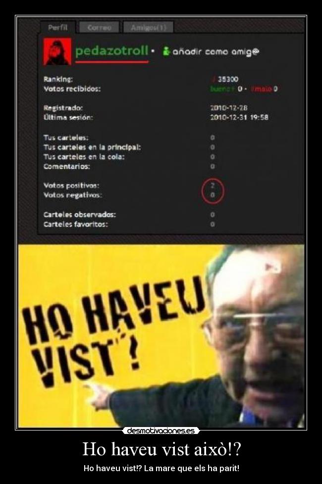 Ho haveu vist això!? - Ho haveu vist!? La mare que els ha parit!