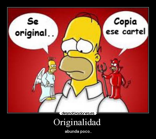 Originalidad - abunda poco..
