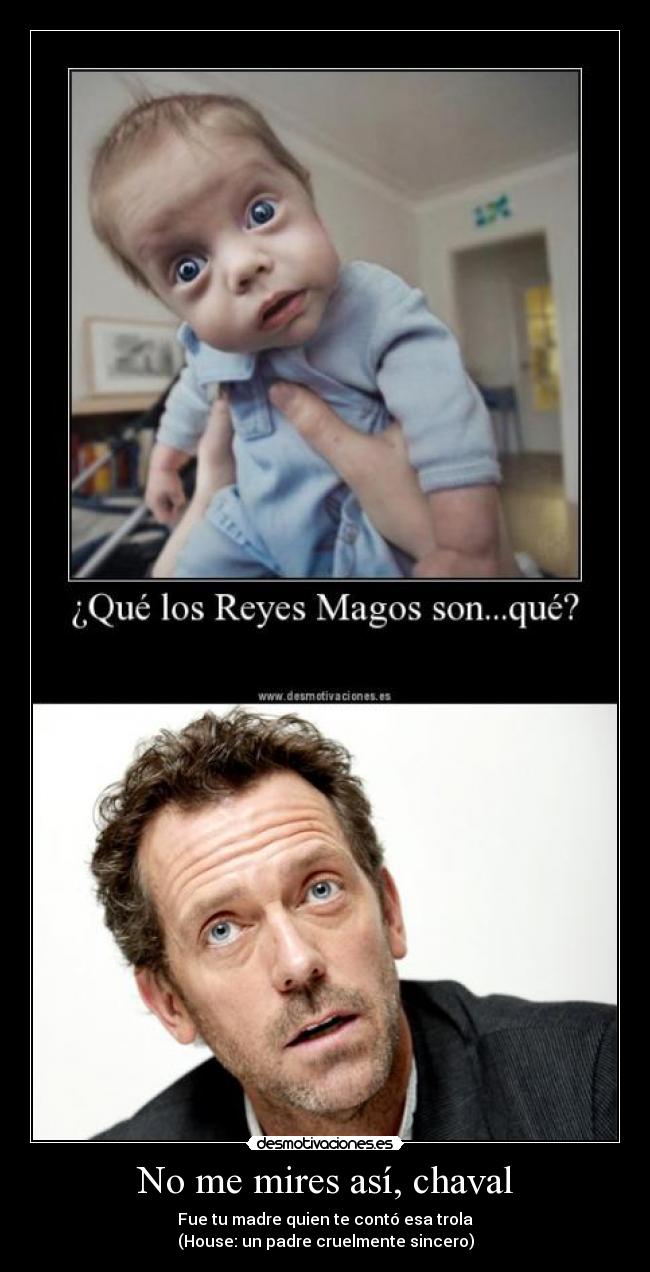 carteles house reyes magos hijo desmotivaciones