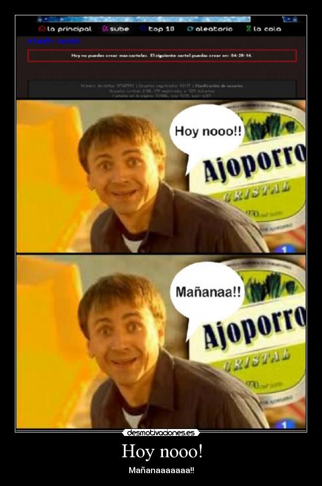 Hoy nooo! - Mañanaaaaaaa!!