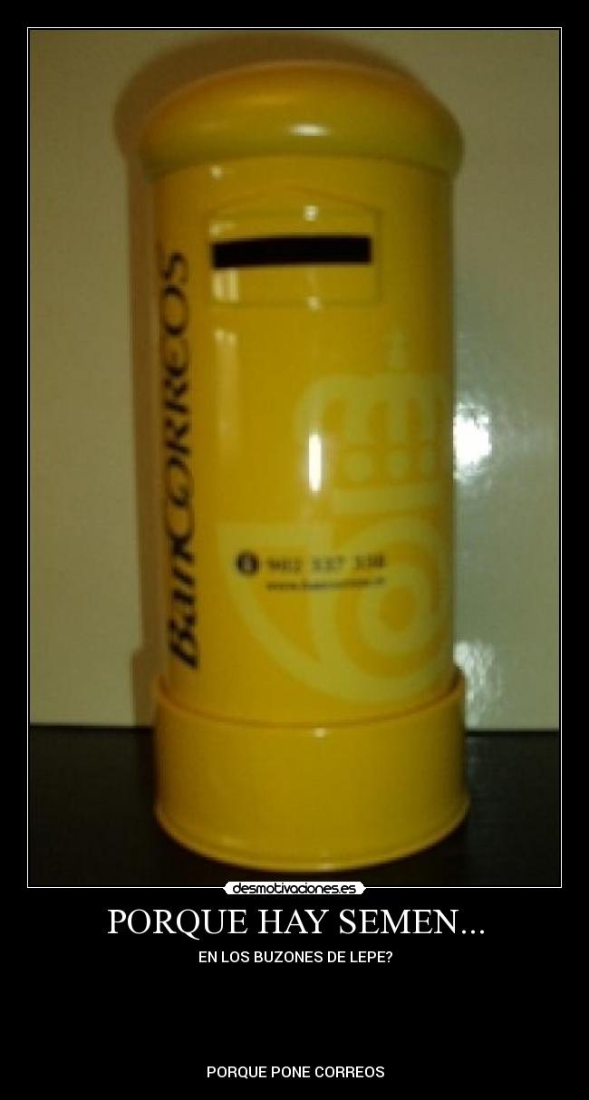 PORQUE HAY SEMEN... - 
