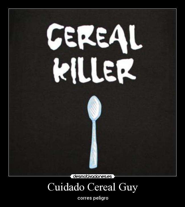 Cuidado Cereal Guy -