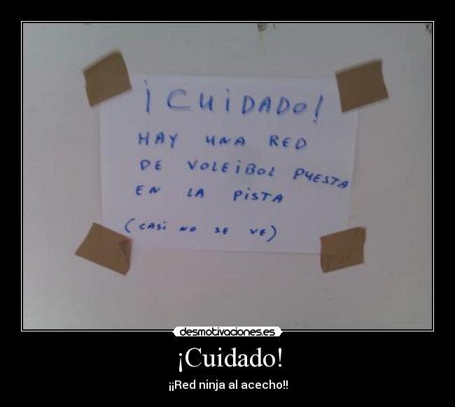 ¡Cuidado! - ¡¡Red ninja al acecho!!