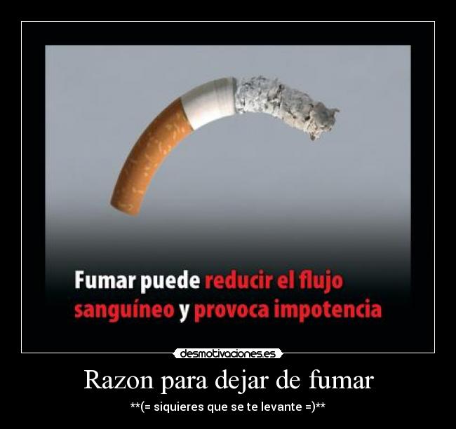 Razon para dejar de fumar - **(= siquieres que se te levante =)**