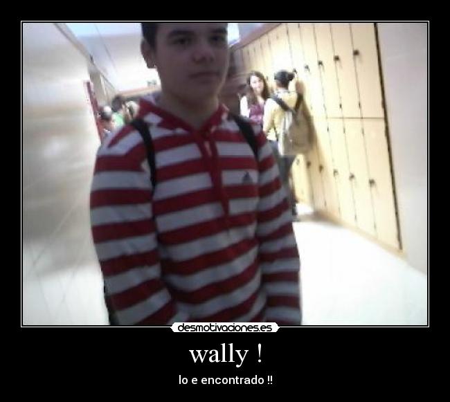 wally ! - lo e encontrado !!