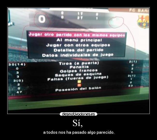 Sí, - a todos nos ha pasado algo parecido.