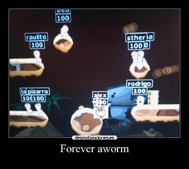 Forever aworm -