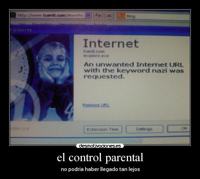 el control parental - no podria haber llegado tan lejos