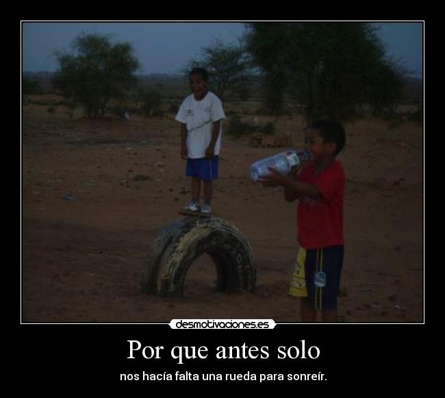 Por que antes solo -