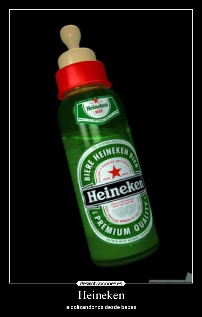 Heineken - alcolizandonos desde bebes