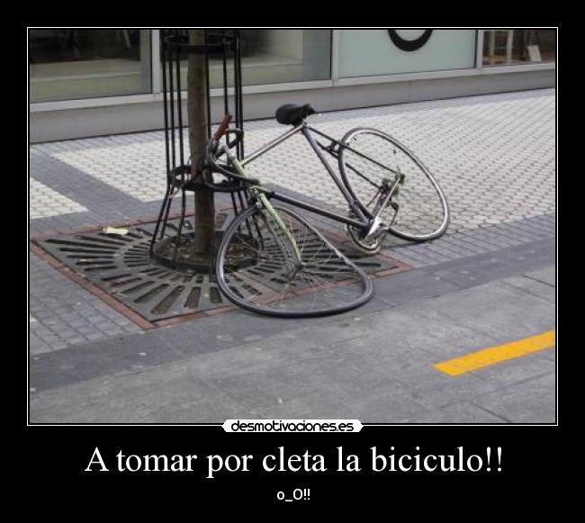 A tomar por cleta la biciculo!! -