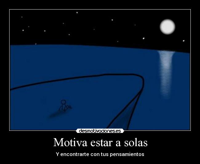 carteles solas pensamientos motiva encontrarte desmotivaciones