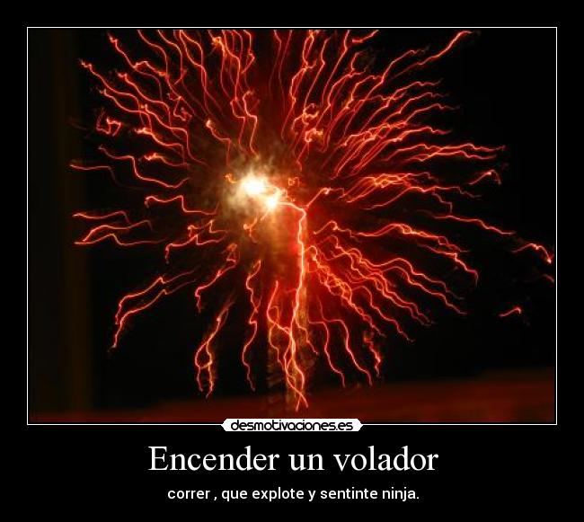 Encender un volador -