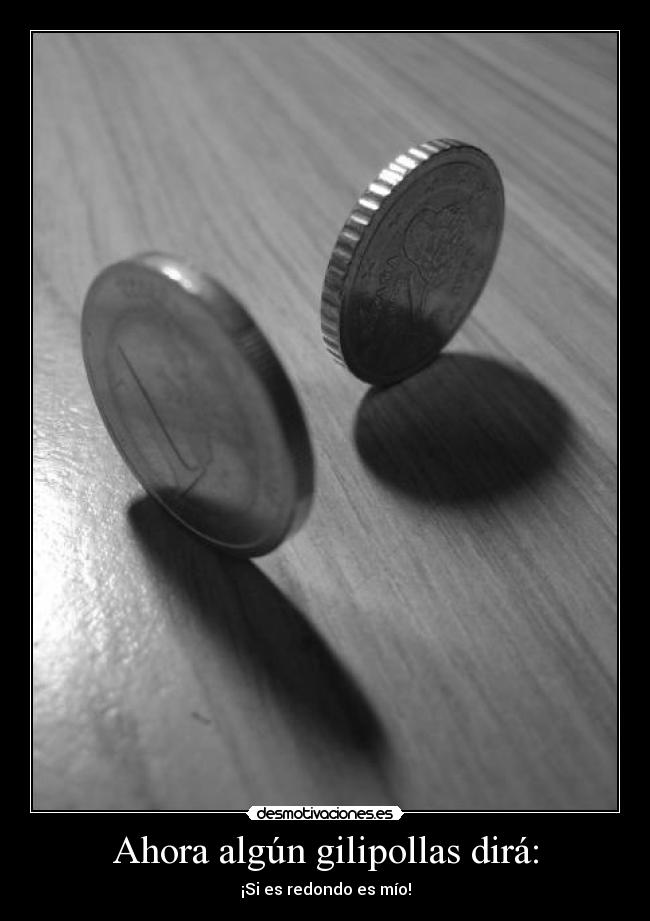 Ahora algún gilipollas dirá: - 