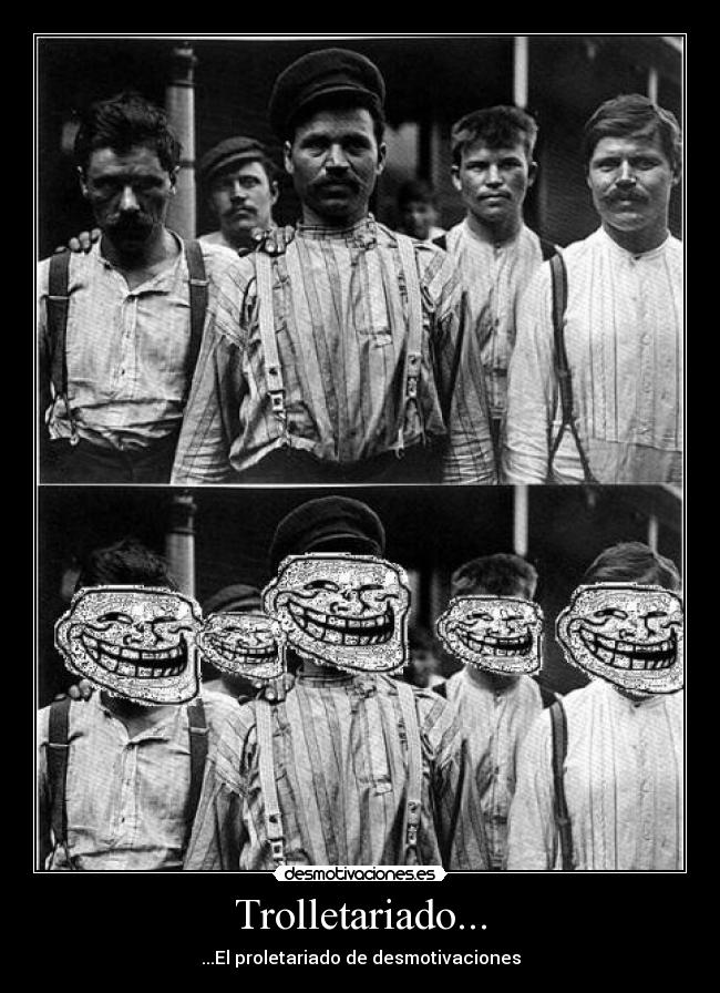 Trolletariado... -
