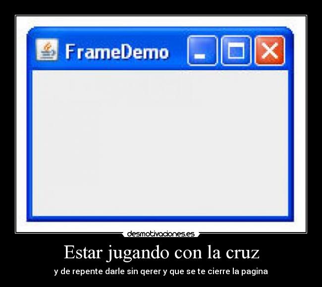 Estar jugando con la cruz -