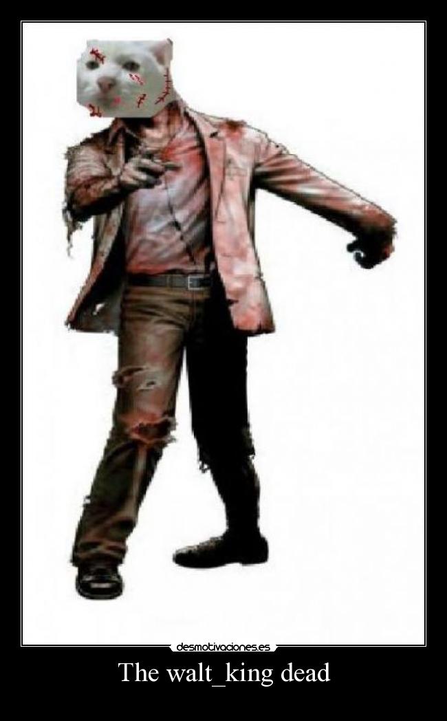 The walt_king dead -