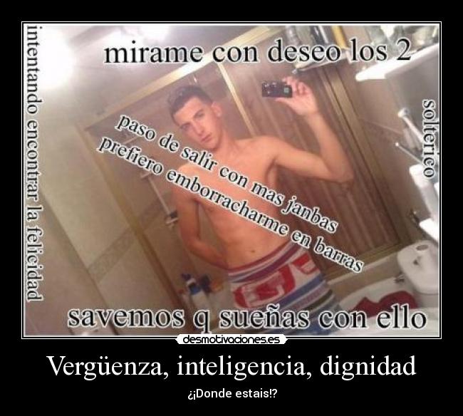 Vergüenza, inteligencia, dignidad - 