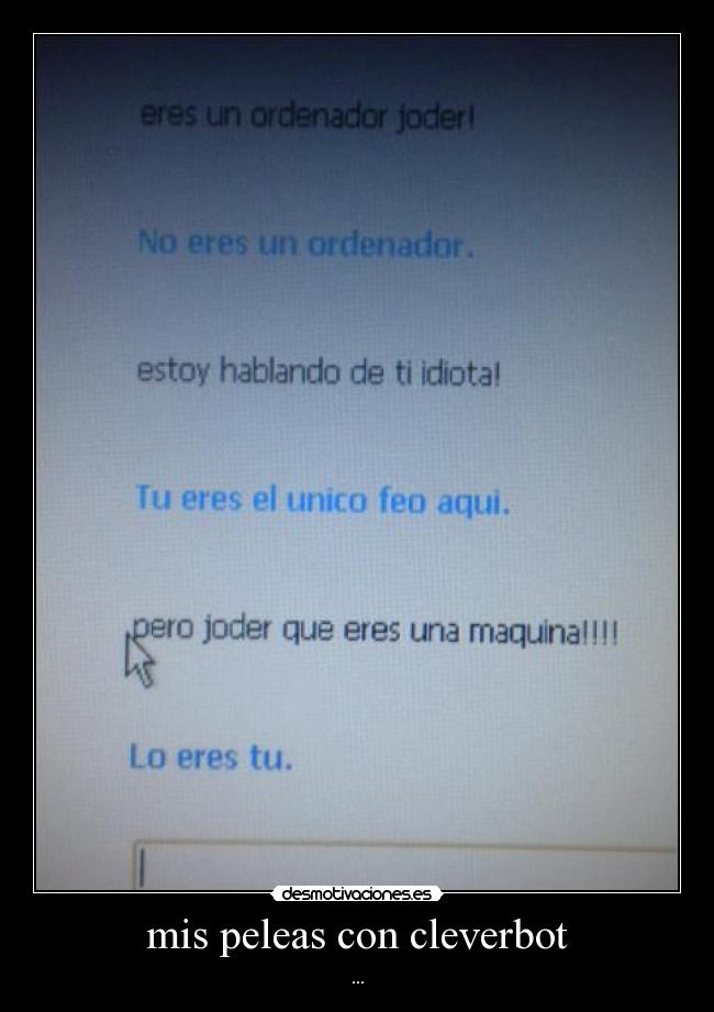 mis peleas con cleverbot - ...