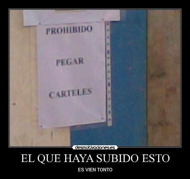 carteles que subio esto muy tonto desmotivaciones