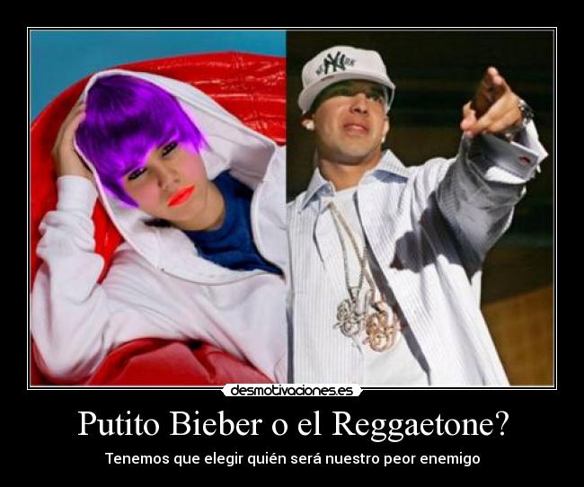 Putito Bieber o el Reggaetone? -