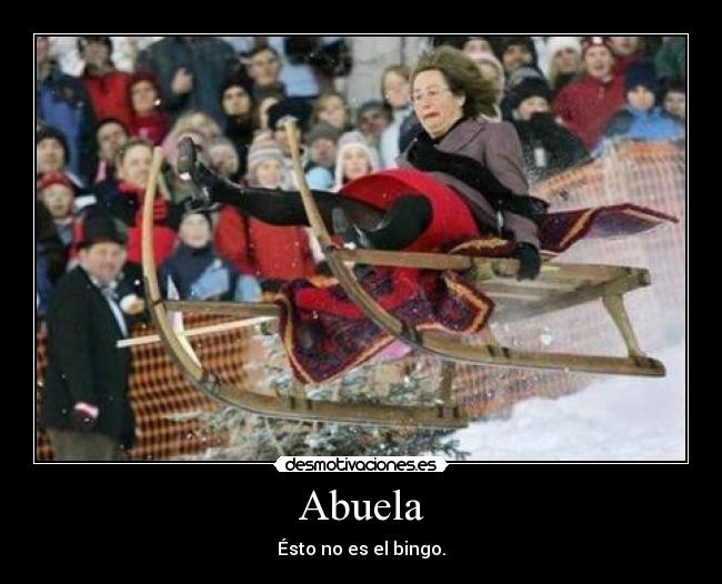 Abuela - Ésto no es el bingo.