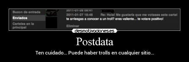 Postdata - Ten cuidado... Puede haber trolls en cualquier sitio...