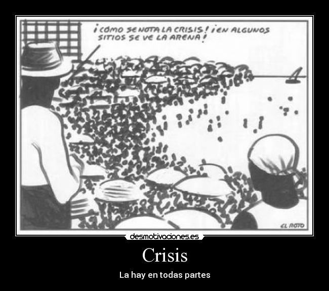 Crisis - La hay en todas partes