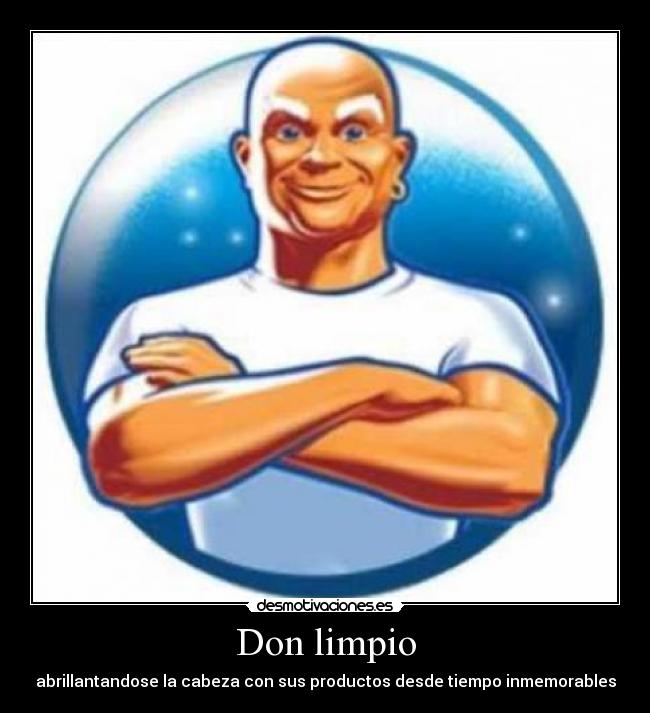 Don limpio - abrillantandose la cabeza con sus productos desde tiempo inmemorables