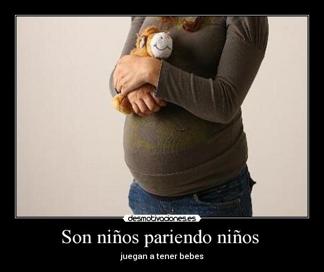 Son niños pariendo niños -
