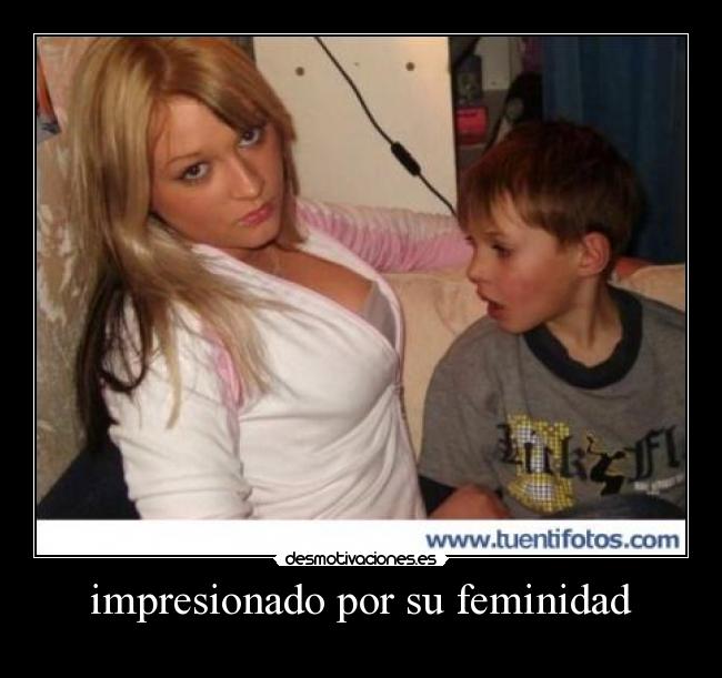 impresionado por su feminidad - 