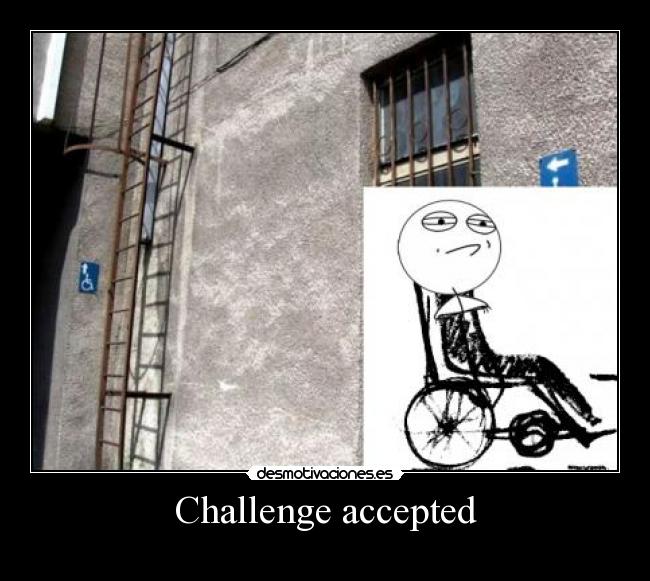 Challenge accepted - 
