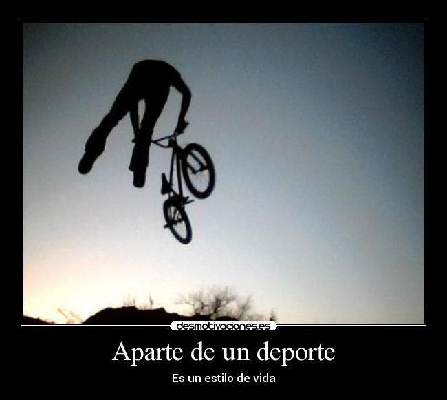 Aparte de un deporte - Es un estilo de vida
