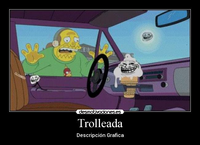 Trolleada - Descripción Grafica