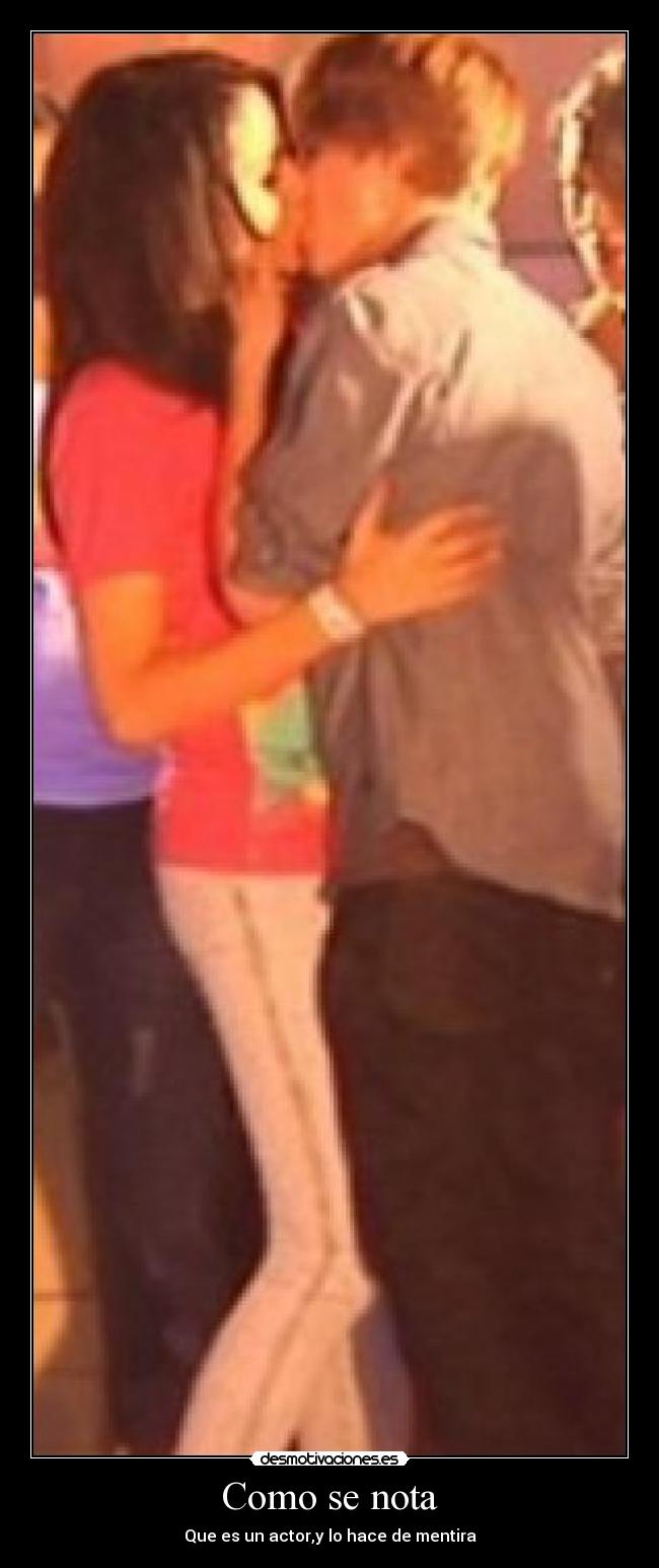 Como se nota - Que es un actor,y lo hace de mentira