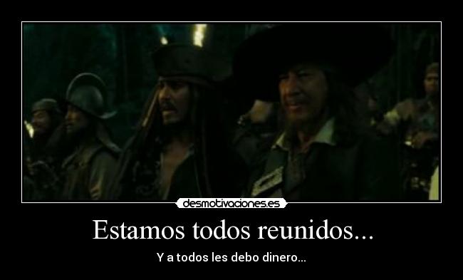 Estamos todos reunidos... -