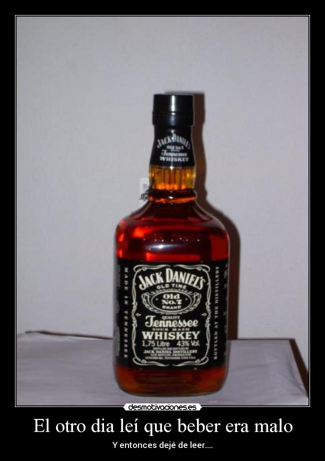 El otro dia leí que beber era malo -