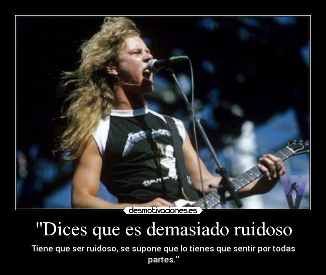 Dices que es demasiado ruidoso - 