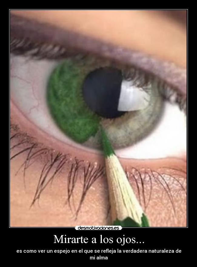 Mirarte a los ojos... -
