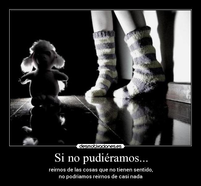 Si no pudiéramos... - 