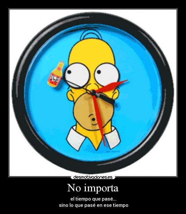 No importa -