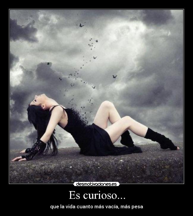 Es curioso... -