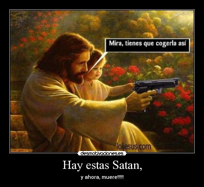 Hay estas Satan, - 