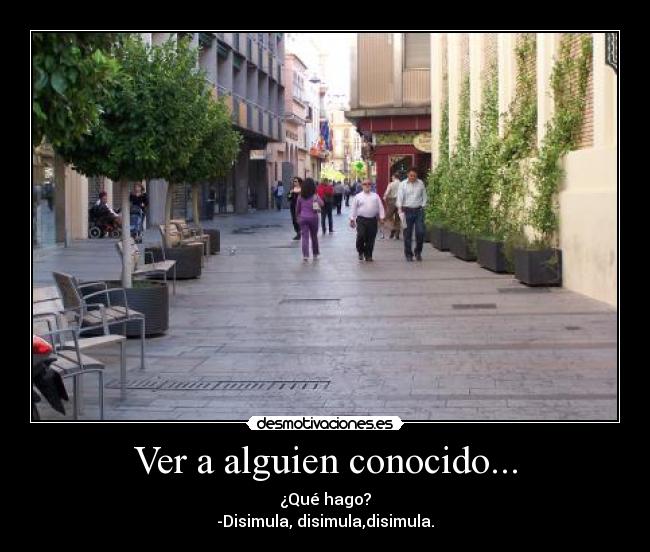 Ver a alguien conocido... -