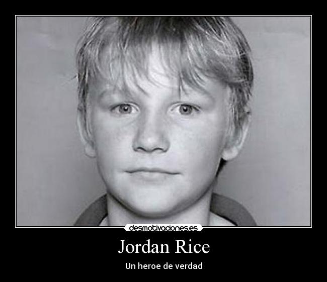 Jordan Rice - Un heroe de verdad