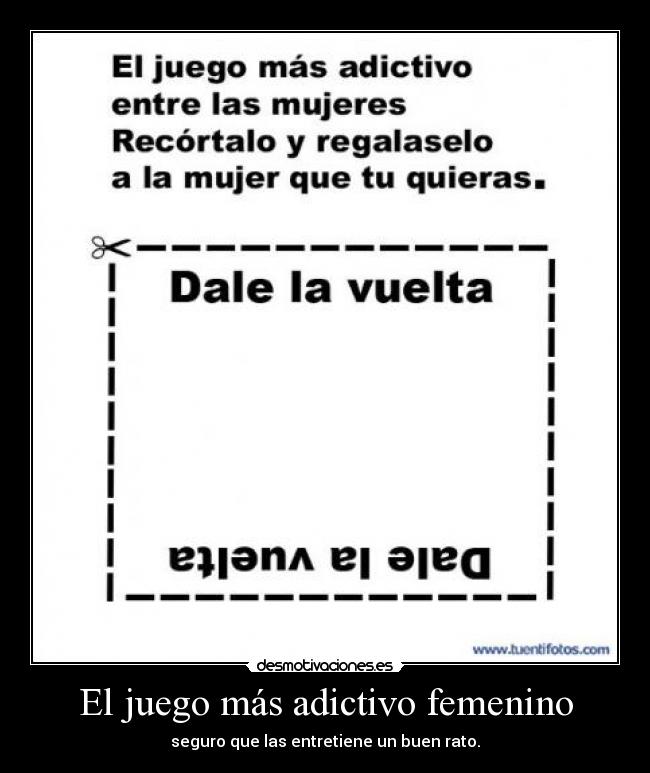 El juego más adictivo femenino - seguro que las entretiene un buen rato.