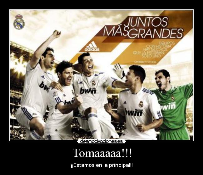 Tomaaaaa!!! - ¡¡Estamos en la principal!!