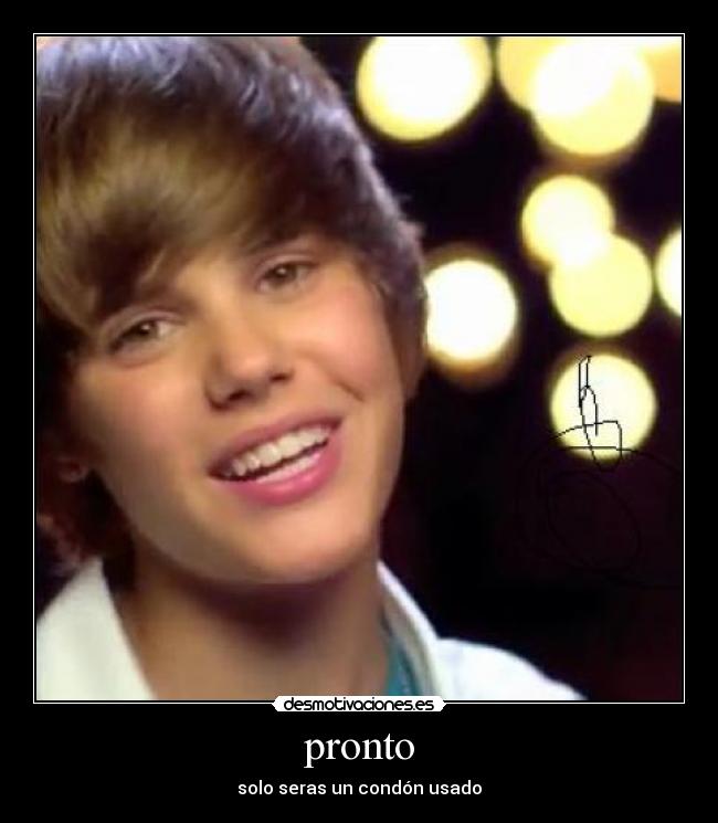 pronto - solo seras un condón usado