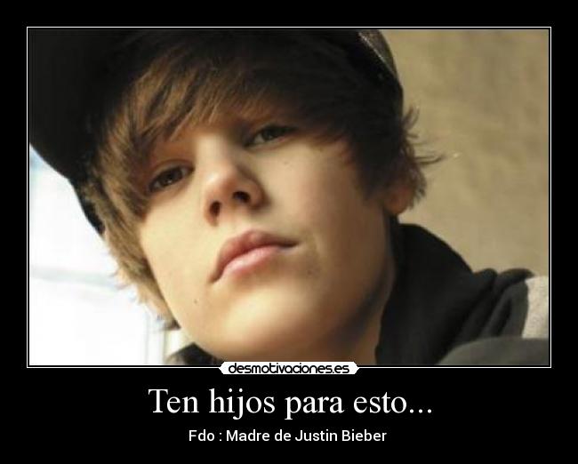 Ten hijos para esto... -