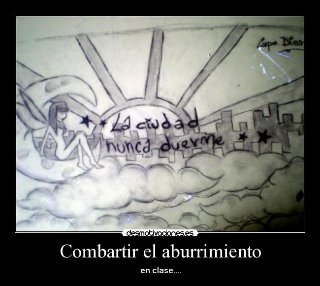Combartir el aburrimiento - en clase....